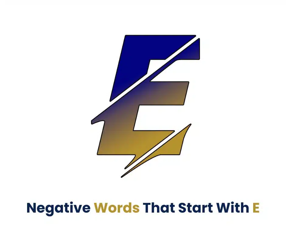 Negative words that start with E