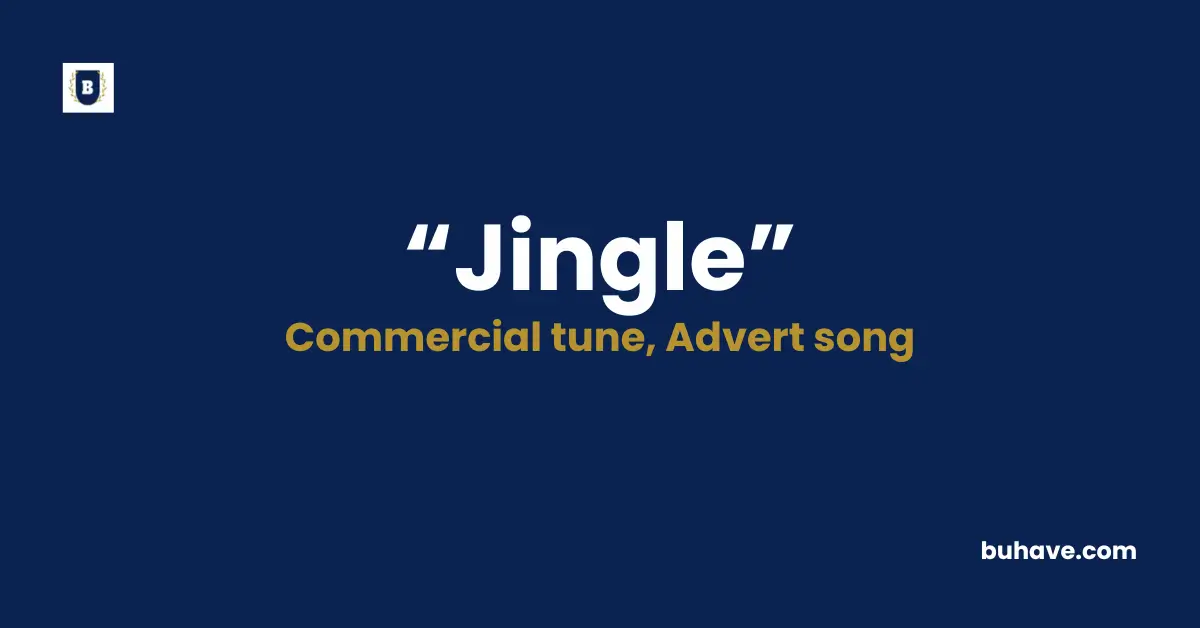 Jingle - Meaning, Definition, Synonyms, and Antonyms