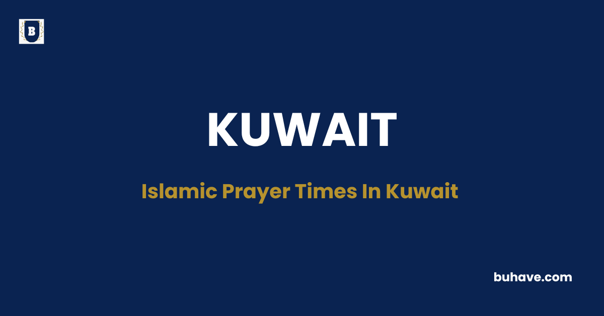 Islamic Prayer Times in Kuwait