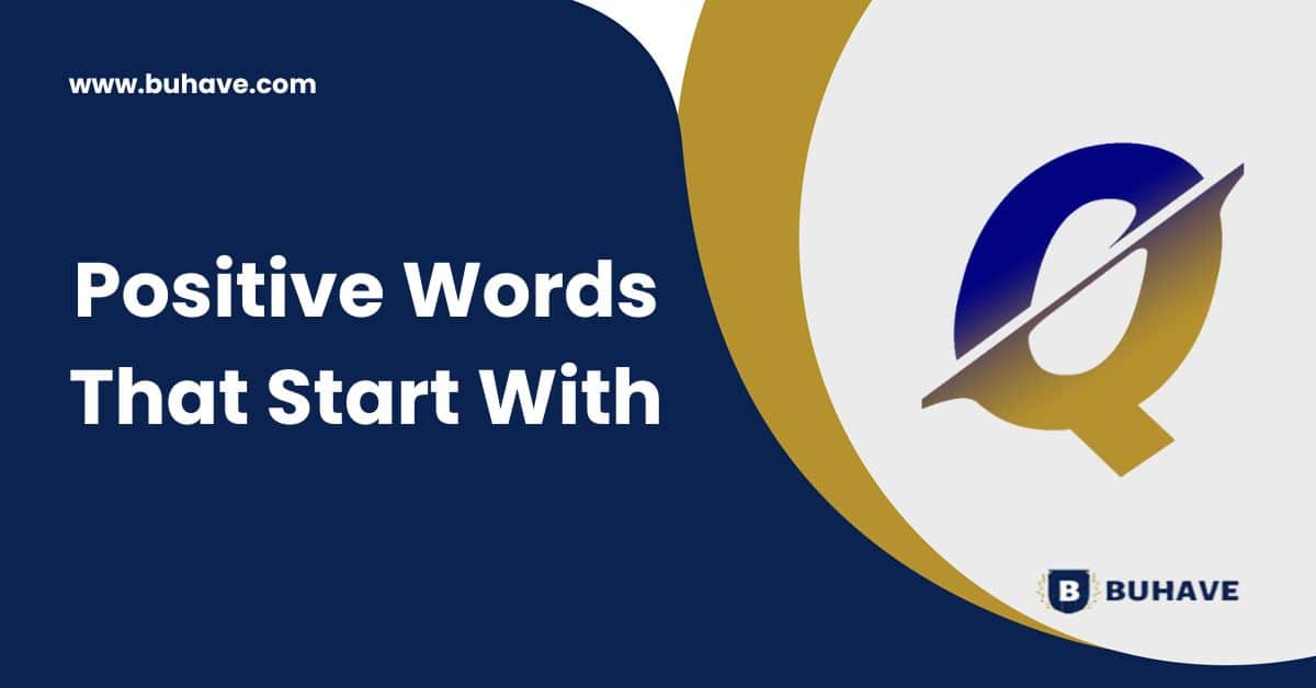 121 Positive Words That Start With Q